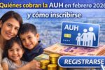 Quiénes cobran la AUH en febrero 2026 y cómo inscribirse